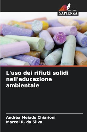 L'uso dei rifiuti solidi nell'educazione ambientale von Edizioni Sapienza