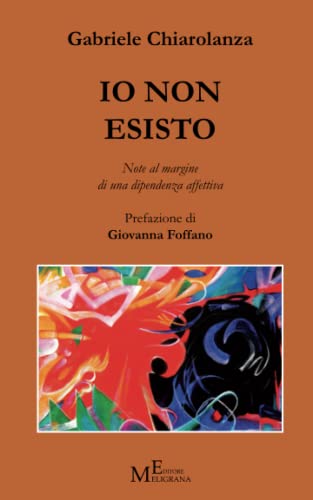 Io non esisto: Note al margine di una dipendenza affettiva