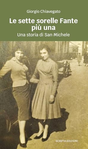 Le sette sorella Fante più una. Una storia di san Michele (Riflessi) von Scripta