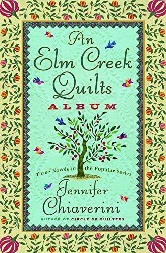 An Elm Creek Quilts Album: Three Novels in the Popular Series (The Elm Creek Quilts)