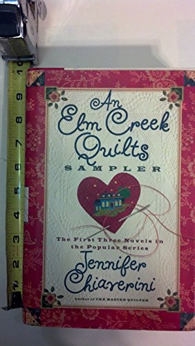 An Elm Creek Quilts Sampler: The First Three Novels in the Popular Series (The Elm Creek Quilts)