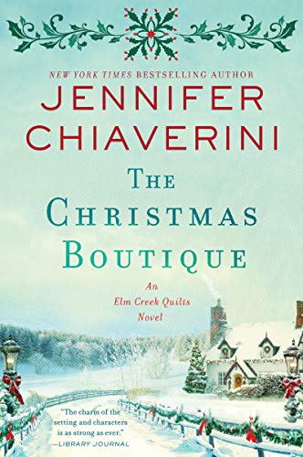 The Christmas Boutique: An Elm Creek Quilts Novel (The Elm Creek Quilts Series, 21, Band 21) von William Morrow & Company