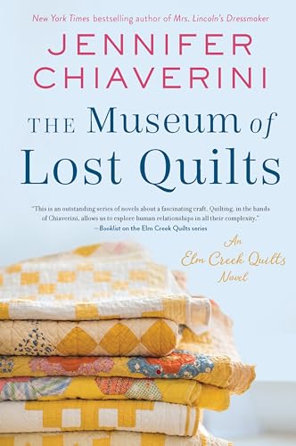 The Museum of Lost Quilts: An Elm Creek Quilts Novel (The Elm Creek Quilts Series, 22, Band 22) von William Morrow Paperbacks