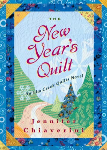 The New Year's Quilt: An Elm Creek Quilts Novel (The Elm Creek Quilts, Band 11)