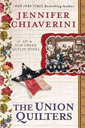 The Union Quilters (Elm Creek Quilts, 11, Band 11) The Union Quilters (Elm Creek Quilts, 11, Band 11)