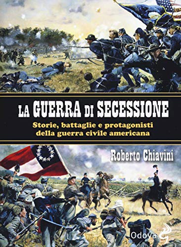 La guerra di secessione. Storie, battaglie e protagonisti della Guerra civile americana (Odoya library) von Odoya