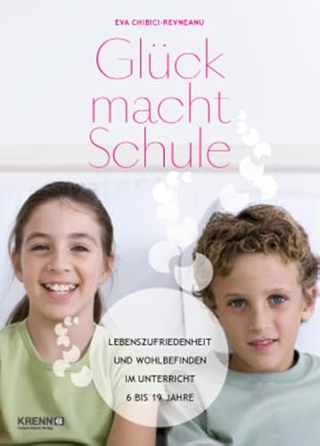 Glück macht Schule: Lebenszufriedenheit und Wohlbefinden im Unterricht von Krenn, Hubert Verlag