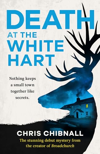 Death At The White Hart: A gripping crime debut from the creator of Broadchurch - soon to be an ITV Series von Michael Joseph