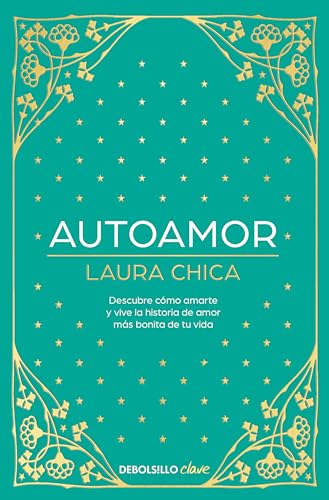 Autoamor: Descubre cómo amarte y vive la historia de amor más bonita de tu vida (Clave)