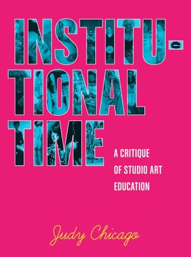 Institutional Time: A Critique of Studio Art Education