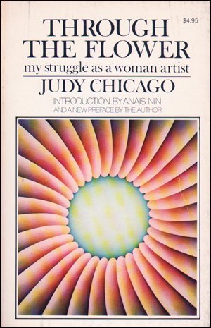 Through the Flower: My Struggle As a Woman Artist