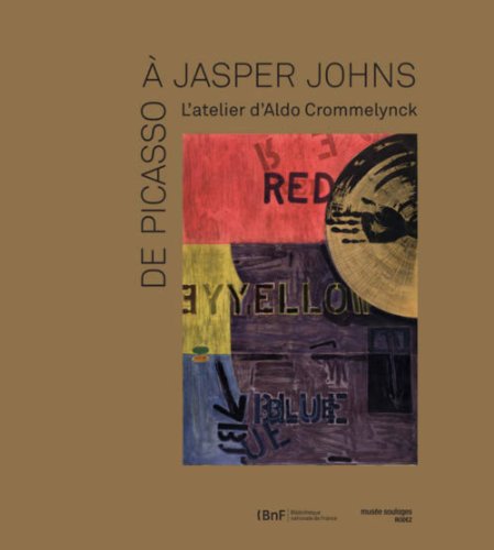 De Picasso à Jasper Johns, l'atelier d'Aldo Crommelynck von BNF