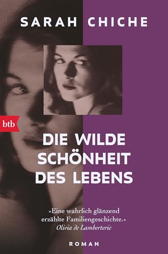 Die wilde Schönheit des Lebens: Roman von btb Verlag