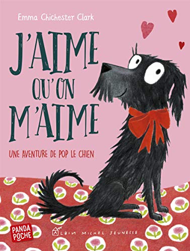 J'aime qu'on m'aime: Une aventure de Pop le chien von ALBIN MICHEL