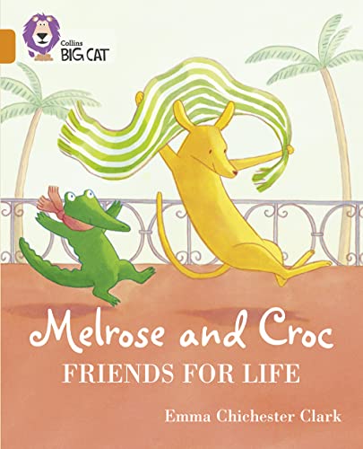 Melrose and Croc Friends For Life: Band 06/Orange (Collins Big Cat)
