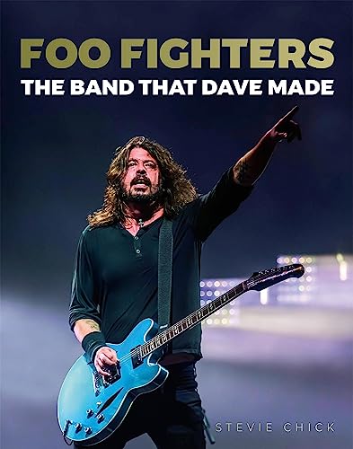 Foo Fighters: The Band that Dave made: Autorisierte englische Originalausgabe von Edition Olms
