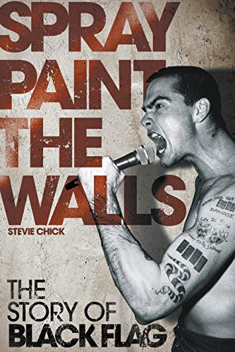Spray Paint the Walls: The Story of Black Flag von Omnibus Press