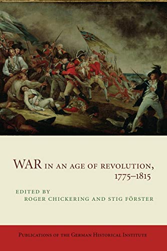 War in an Age of Revolution, 1775-1815 (Publications of the German Historical Institute) von Cambridge University Press