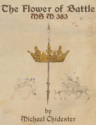 The Flower of Battle: MS M 383 von HEMA Bookshelf