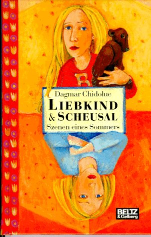 Liebkind & Scheusal: Szenen eines Sommers. Roman (Beltz & Gelberg)