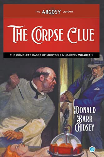 The Corpse Clue: The Complete Cases of Morton & McGarvey, Volume 1 (Argosy Library, Band 123) von Popular Publications