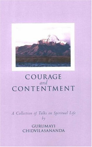Courage and Contentment: A Collection of Talks on the Spiritual Life: A Collection of Talks on Spiritual Life