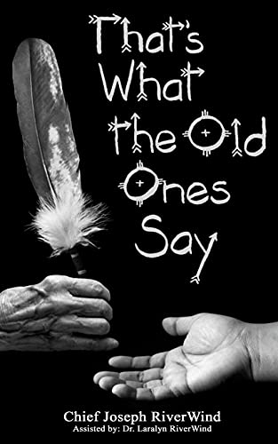 Thats What the Old Ones Say: Pre-Colonial Revelations of God to Native America von CREATESPACE