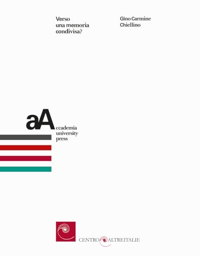 Verso una memoria condivisa? Un omaggio letterario per i 70 anni della comunità italiana nella Repubblica Federale Tedesca von Accademia University Press