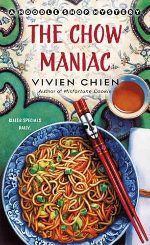The Chow Maniac: A Noodle Shop Mystery (Noodle Shop Mystery, 11) von Minotaur Books,US