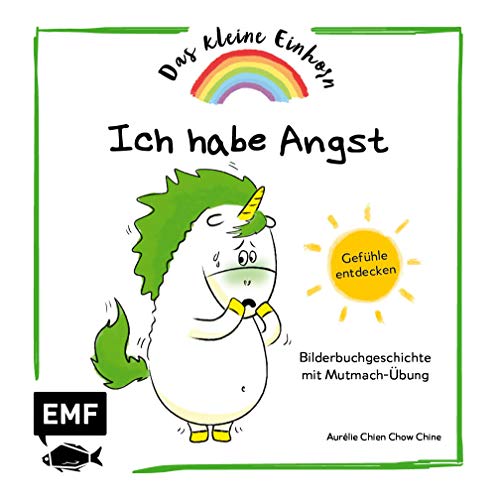 Das kleine Einhorn – Ich habe Angst: Gefühle entdecken – Bilderbuchgeschichte mit Mutmach-Übung