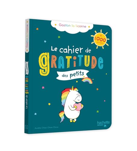 Le cahier de gratitude des petits - Gaston la licorne: + 1000 stickers Le cahier de gratitude des petits - Gaston la licorne: + 1000 stickers von HACHETTE ENFANT