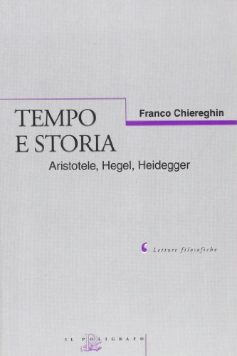 Tempo e storia. Aristotele, Hegel, Heidegger (Letture filosofiche)