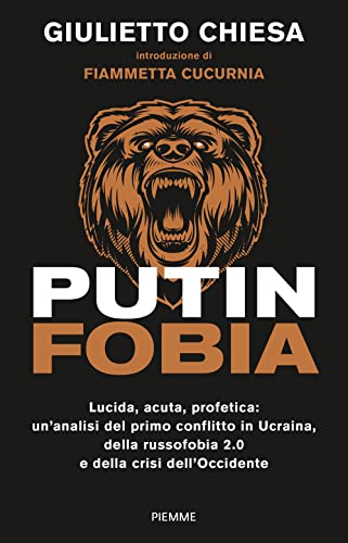 Putinfobia. Lucida, acuta, profetica: un'analisi del primo conflitto in Ucraina, della russofobia 2.0 e della crisi dell'Occidente (Paperback Original) von Piemme