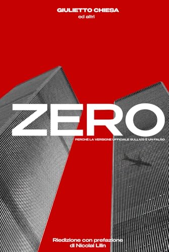 Zero. Perché la versione ufficiale sull'11/9 è un falso (GIULIETTOLOGIA LIBRI, Band 3) von Independently published