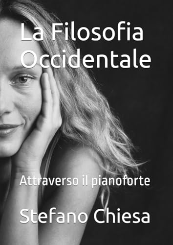 La Filosofia Occidentale: Attraverso il pianoforte von Independently published
