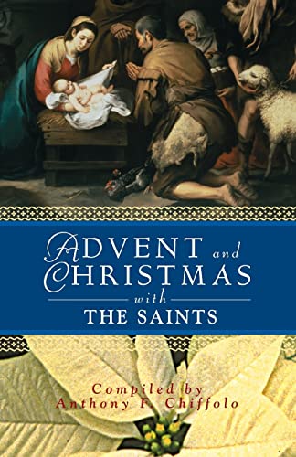 Advent and Christmas with the Saints (Advent and Christmas Wisdom) von Liguori Publications