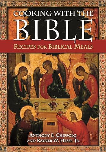 Cooking with the Bible: Recipes for Biblical Meals von Greenwood Press