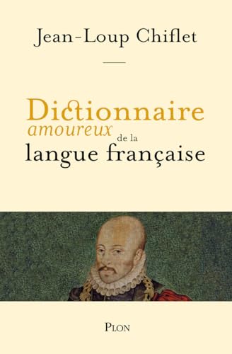 Dictionnaire amoureux de la Langue francaise von Plon