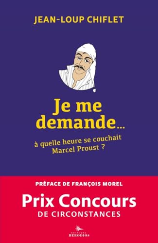 Je me demande à quelle heure se couchait Marcel Proust von HERODIOS