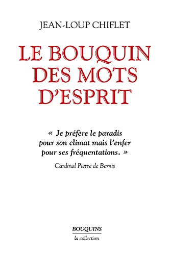 Le Bouquin des mots d'esprit: Et petit dictionnaire des mots retrouvés ; Le cafard laqué ; Perles de librairies