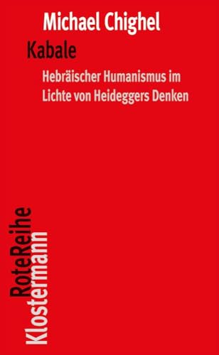 Kabale: Das Geheimnis des Hebräischen Humanismus im Lichte von Heideggers Denken (Originalausgabe) (Klostermann RoteReihe, Band 123) von Klostermann Vittorio GmbH