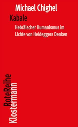 Kabale: Das Geheimnis des Hebräischen Humanismus im Lichte von Heideggers Denken (Originalausgabe) (Klostermann RoteReihe, Band 123)