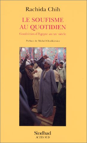 Le soufisme au quotidien: Confréries d'Égypte au XXème siècle von Actes Sud