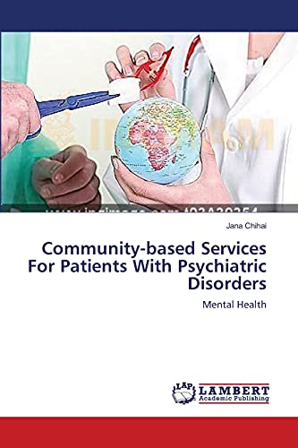 Community-based Services For Patients With Psychiatric Disorders: Mental Health
