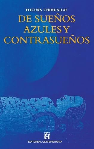 De sueños azules y contrasueños von Editorial Universitaria de Chile