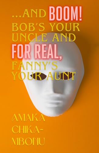 …and Boom! Bob’s Your Uncle and for Real, Fanny’s Your Aunt von Narrative Landscape Press