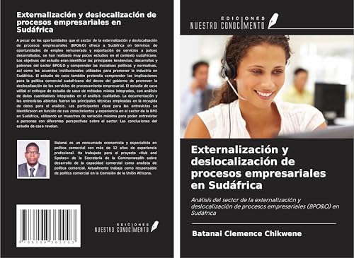 Externalización y deslocalización de procesos empresariales en Sudáfrica: Análisis del sector de la externalización y deslocalización de procesos empresariales (BPO&O) en Sudáfrica von Ediciones Nuestro Conocimiento