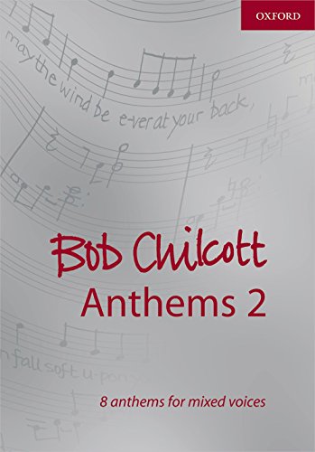 Bob Chilcott Anthems 2: 8 Anthems for Mixed Voices (Composer Anthem Collections)
