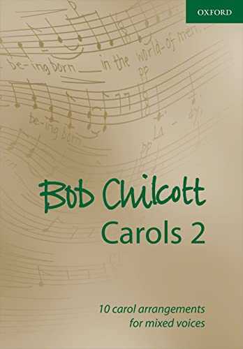 Bob Chilcott Carols 2: 10 Carol Arrangements for Mixed Voices (Composer Carol Collections) von Oxford University