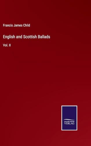 English and Scottish Ballads: Vol. II von Salzwasser Verlag